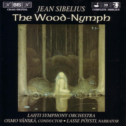 Couverture WOOD-NYMPH OP.15 / SWANWHITE OP.54 / A LONELY SKI-TRAIL de Jean SIBELIUS