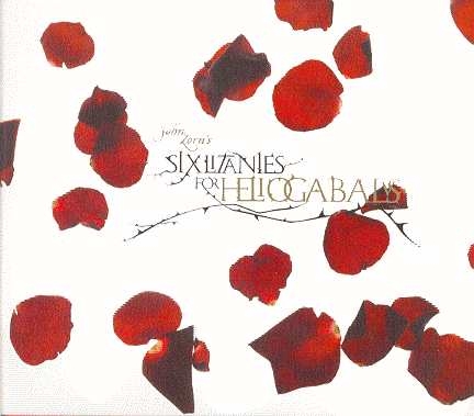 Couverture SIX LITANIES FOR HELIOGABALUS de John ZORN