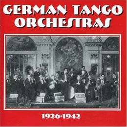 Image du média "GERMAN TANGO ORCHESTRAS 1926-1942"