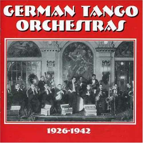 Couverture GERMAN TANGO ORCHESTRAS 1926-1942