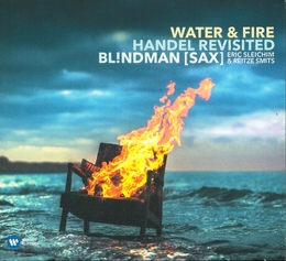 Image du média "WATER & FIRE : HANDEL REVISITED (+ REBEL/ + MESSIAEN)"