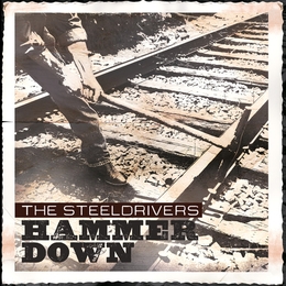 Image du média "HAMMER DOWN de THE STEELDRIVERS"