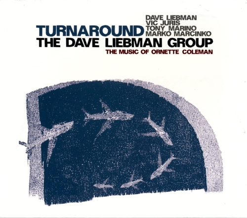 Couverture TURNAROUND (THE MUSIC OF ORNETTE COLEMAN) de Dave LIEBMAN GROUP