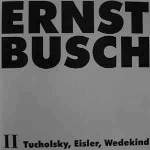 Couverture ERNST BUSCH II: TUCHOLSKY, EISLER, WEDEKIND de Ernst BUSCH