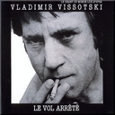 Image du média "LE VOL ARRETE de Vladimir VISSOTSKY"