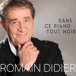 Image du média "DANS CE PIANO TOUT NOIR de Romain DIDIER"