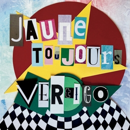 Image du média "VERTIGO de JAUNE TOUJOURS"