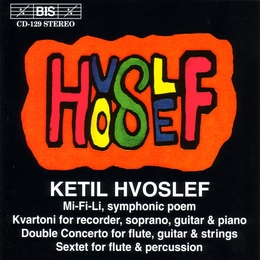 Image du média "MI-FI-LI / KVARTONI / DOUBLE CONCERTO / SEXTET de Ketil HVOSLEF"