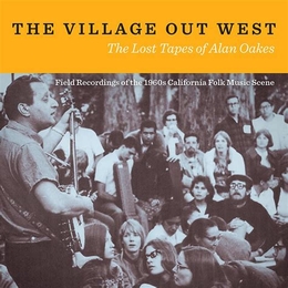 Image du média "THE VILLAGE OUT WEST. THE LOST TAPES OF ALAN OAKES"