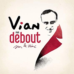 Image du média "VIAN PAR DEBOUT SUR LE ZINC de DEBOUT SUR LE ZINC"