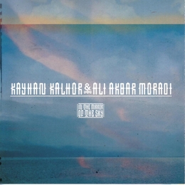 Image du média "IN THE MIRROR OF THE SKY de Kayan KALHOR & ALI AKBAR MORADI"