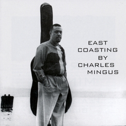 Image du média "EAST COASTING (+ BONUS) de Charles MINGUS"