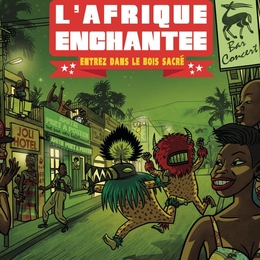 Image du média "L'AFRIQUE ENCHANTEE - ENTREZ DANS LE BOIS SACRÉ"