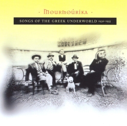 Image du média "MOURMOURIKA: SONGS OF THE GREEK UNDERWORLD 1930-1955"