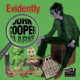 Image du média "EVIDENTLY (THE ARCHIVE RECORDINGS, VOLUME 2) de John Cooper CLARKE"