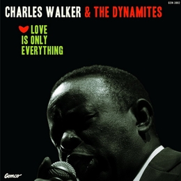 Image du média "LOVE IS ONLY EVERYTHING de Charles WALKER & THE DYNAMITES"