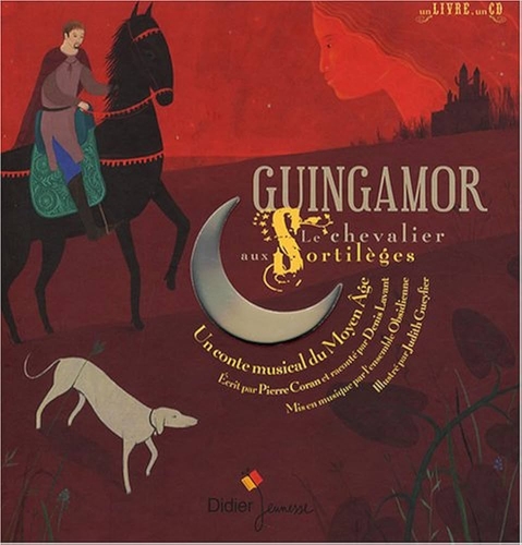 Couverture GUINGAMOR, LE CHEVALIER AUX SORTILÈGES de Pierre CORAN