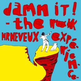 Image du média "DAMN IT! - THE ROCK EXPERIENCE de MR NEVEUX"