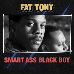 Image du média "SMART ASS BLACK BOY de FAT TONY"