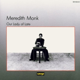 Image du média "OUR LADY OF LATE de Meredith MONK"