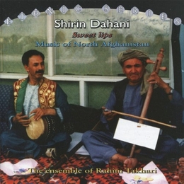 Image du média "SHIRIN DAHANI - SWEET LIPS: MUSIC OF NORTH AFGHANISTAN de Rahim TAKHARI ENSEMBLE"