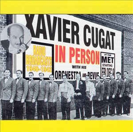 Image du média "XAVIER CUGAT IN PERSON: 1940-1942 RADIO BROADCASTS de Xavier CUGAT"