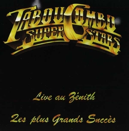 Image du média "LIVE AU ZÉNITH. LES PLUS GRANDS SUCCÈS de TABOU COMBO SUPERSTARS"