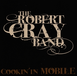 Image du média "COOKIN' IN MOBILE de Robert THE CRAY BAND"