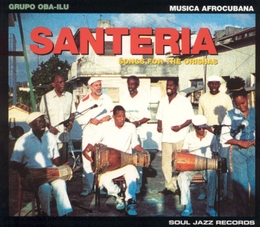 Image du média "SANTERIA: SONGS FOR THE ORISHAS de GROUP OBA-ILU"