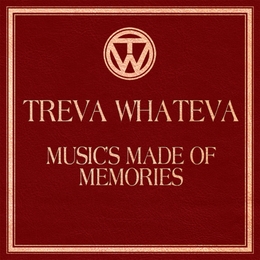 Image du média "MUSIC'S MADE OF MEMORIES de Treva WHATEVA"