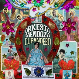 Image du média "CURANDERO de ORKESTA MENDOZA"