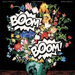 Image du média "BOOM BOOM! de Pascal COMELADE, LIONEL LIMINANA, MARIE LAMINAN"