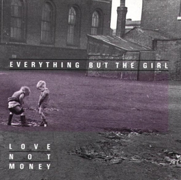 Image du média "LOVE NOT MONEY (DELUXE EDITION) de EVERYTHING BUT THE GIRL"