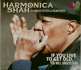 Image du média "IF YOU LIVE TO GET OLD, YOU WILL UNDERSTRAND de HARMONICA SHAH"