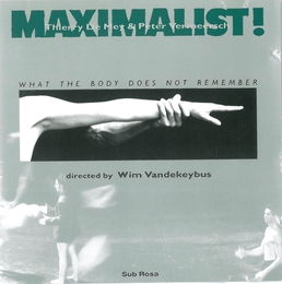 Image du média "MAXIMALIST! - WHAT THE BODY DOES NOT REMEMBER de Thierry DE MEY"