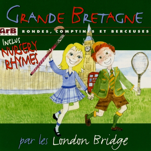 Couverture GRANDE-BRETAGNE: RONDES, COMPTINES ET BERCEUSES de LONDON BRIDGE