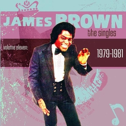 Image du média "THE SINGLES VOL.11: 1979-1981 de James BROWN"