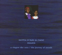 Image du média "A VIAGEM DOS SONS, MALACA: KANTIGA DI PADRI SA CHANG"