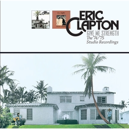 Image du média "GIVE ME STRENGTH (THE '74/'75 RECORDINGS (5 CD + BLURAY) de Eric CLAPTON"