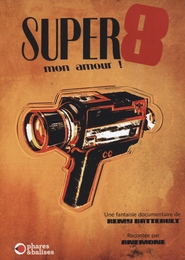 Image du média "SUPER 8... MON AMOUR de Rémy BATTEAULT"