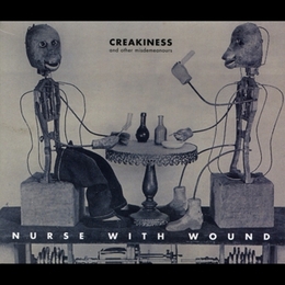 Image du média "CREAKINESS AND OTHER MISDEMEANOURS de NURSE WITH WOUND"