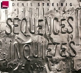 Image du média "SEQUENCES INQUIETES de Denis STREIBIG"