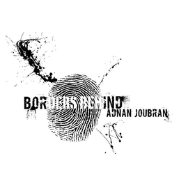 Image du média "BORDERS BEHIND de Adnan JOUBRAN"