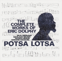 Image du média "THE COMPLETE WORKS OF ERIC DOLPHY de POTSA LOTSA"