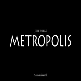 Image du média "METROPOLIS de Jeff MILLS"