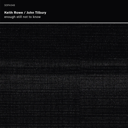 Couverture ENOUGH STILL NOT TO KNOW de Keith ROWE & JOHN TILBURY