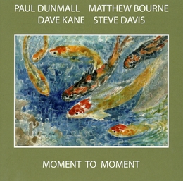 Image du média "MOMENT TO MOMENT de Paul DUNMALL/BOURNE/KANE/DAVIS"