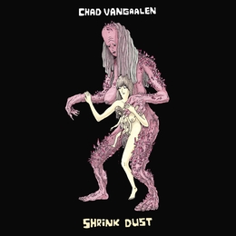 Image du média "SHRINK DUST de Chad VANGAALEN"