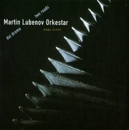 Image du média "DUI DROMA - TWO ROADS de Martin LUBENOV ORKESTRA"