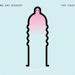 Image du média "WE ARE NOBODY de THE CHAP"